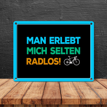 Man erlebt mich selten radlos Metallschild mit Rennrad Motiv