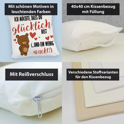 Knuddelbär Kuschelkissen mit Spruch Strebe nach Glück und Nacktheit