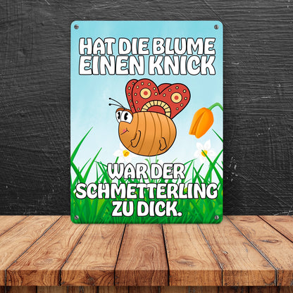 Hat die Blume einen Knick, war der Schmetterling zu dick Metallschild in 15x20 cm