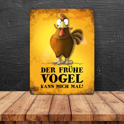 Metallschild mit Huhn Motiv und Spruch: Der frühe Vogel kann mich mal