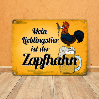 Mein Lieblingstier ist der Zapfhahn Metallschild