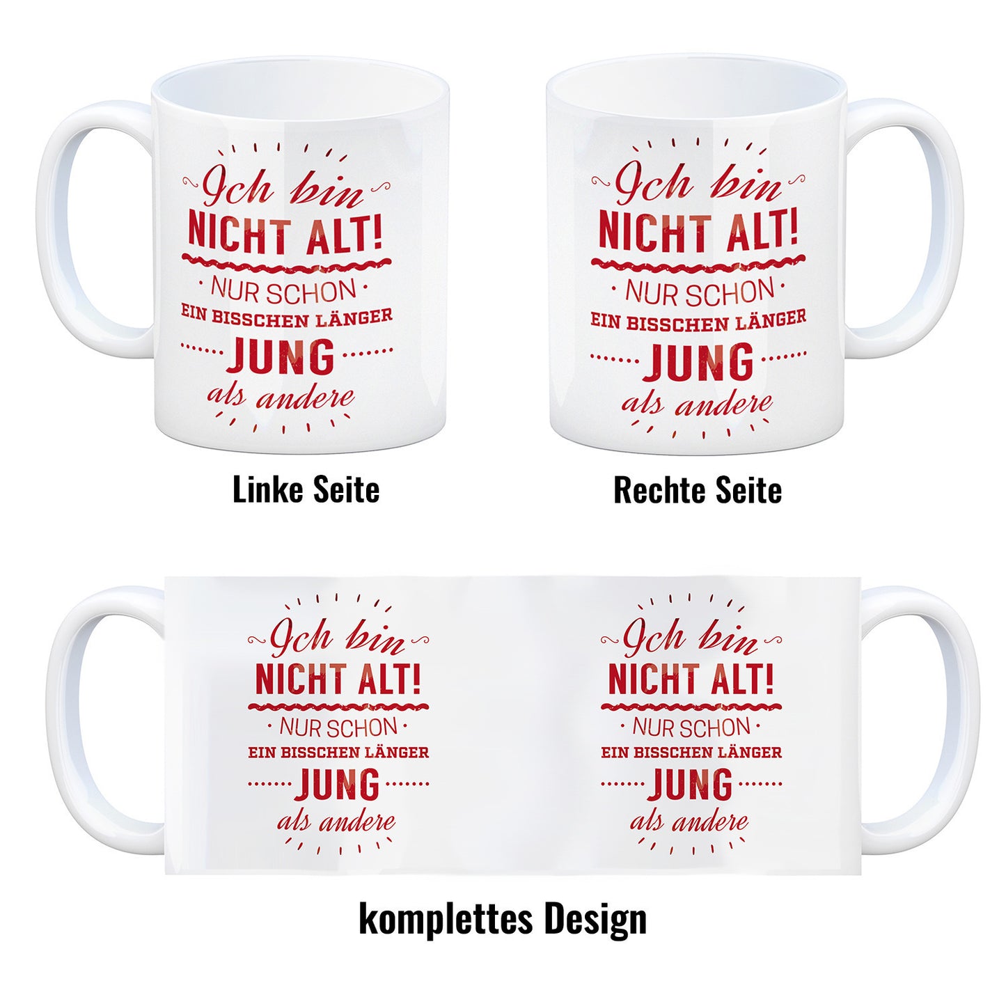 Kaffeebecher mit Spruch: Ich bin nicht alt! Nur schon länger jung