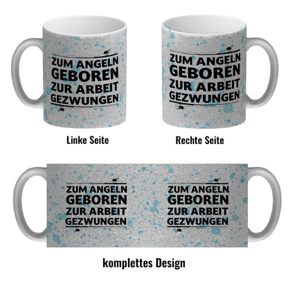 Zum Angeln geboren zur Arbeit gezwungen Glitzer-Kaffeebecher für Angler