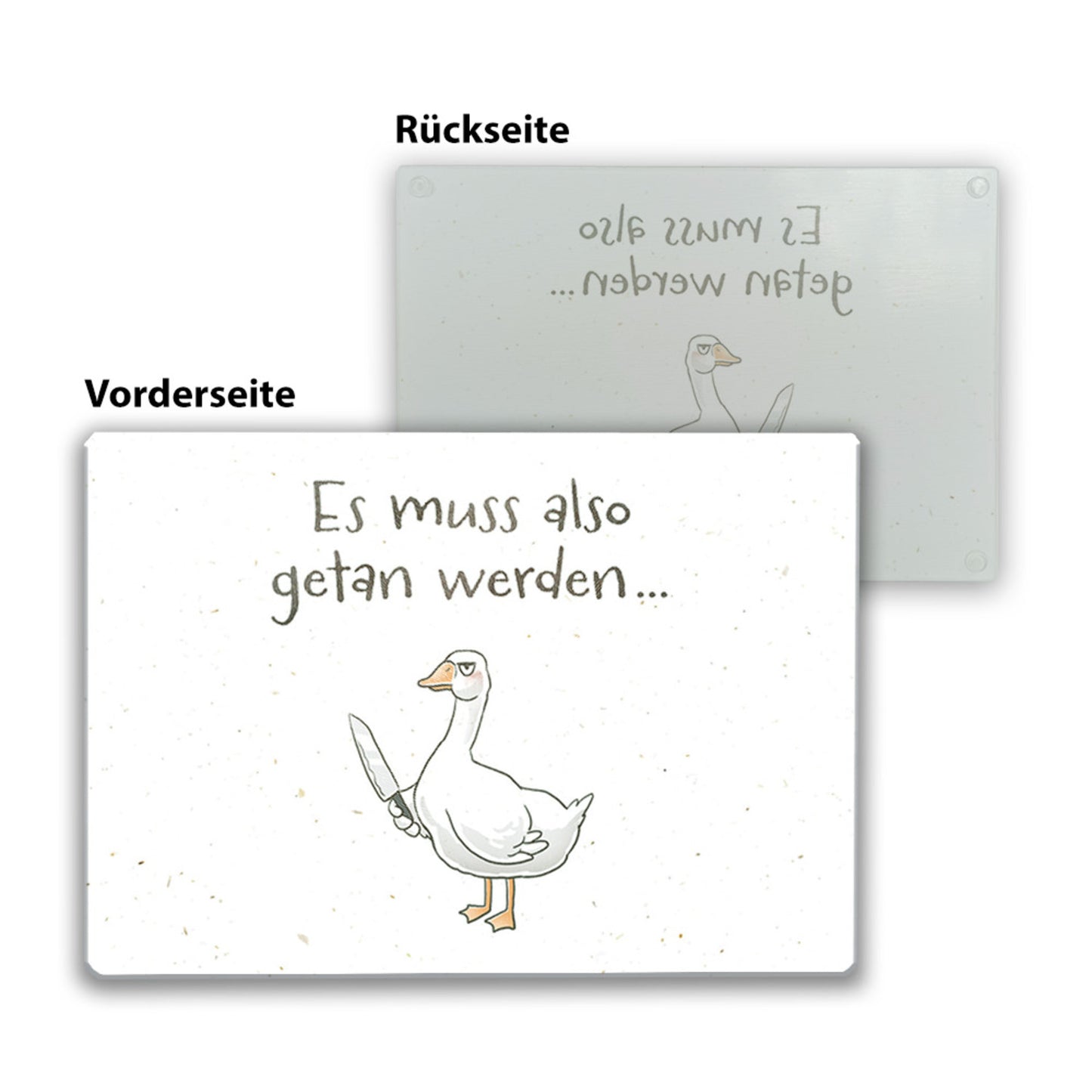 Gilbert die Gans Schneidebrett aus Glas mit Spruch Es muss also getan werden