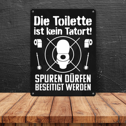 Die Toilette ist kein Tatort Spuren dürfen beseitigt werden Metallschild in 15x20 cm