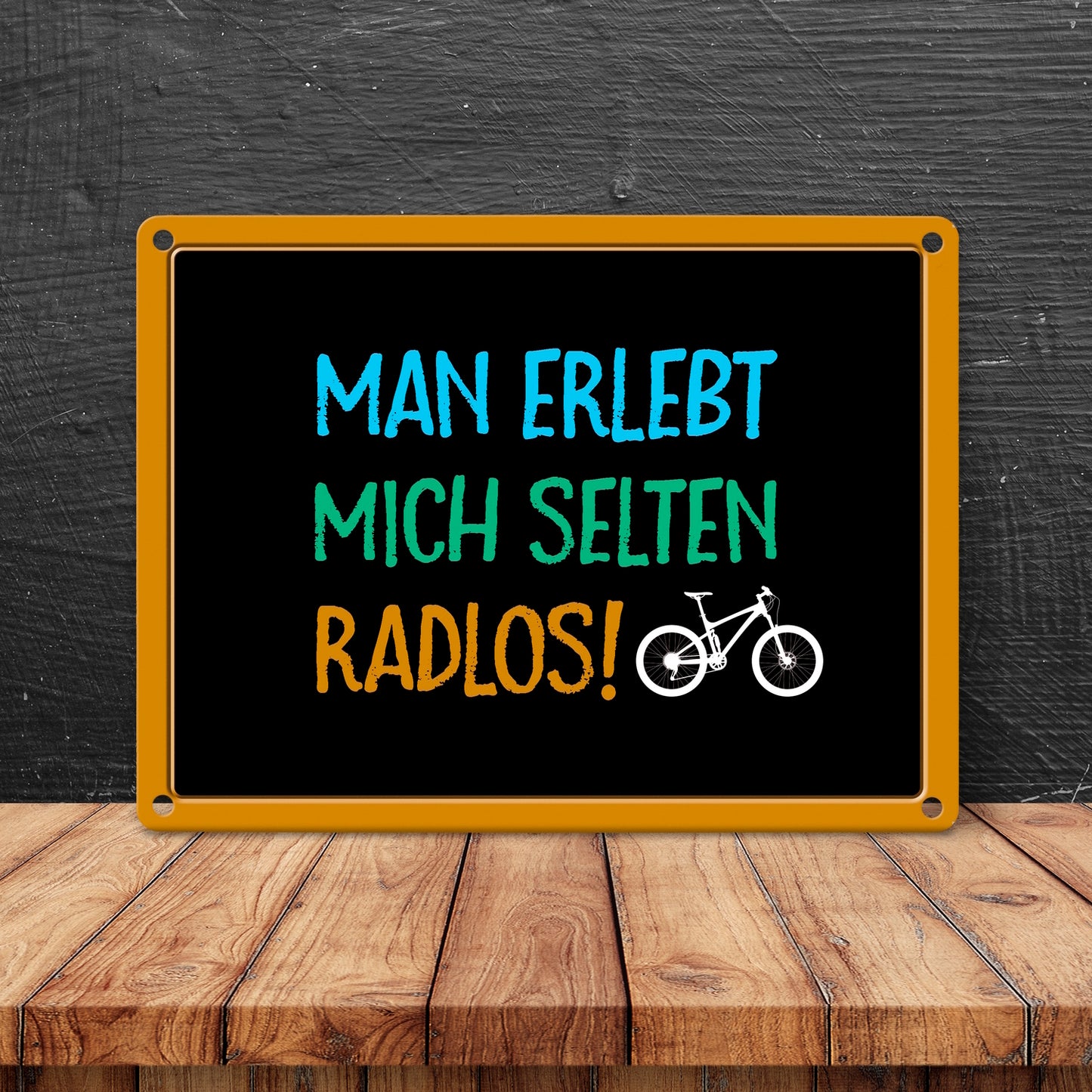 Man erlebt mich selten radlos Metallschild mit Mountainbike Motiv