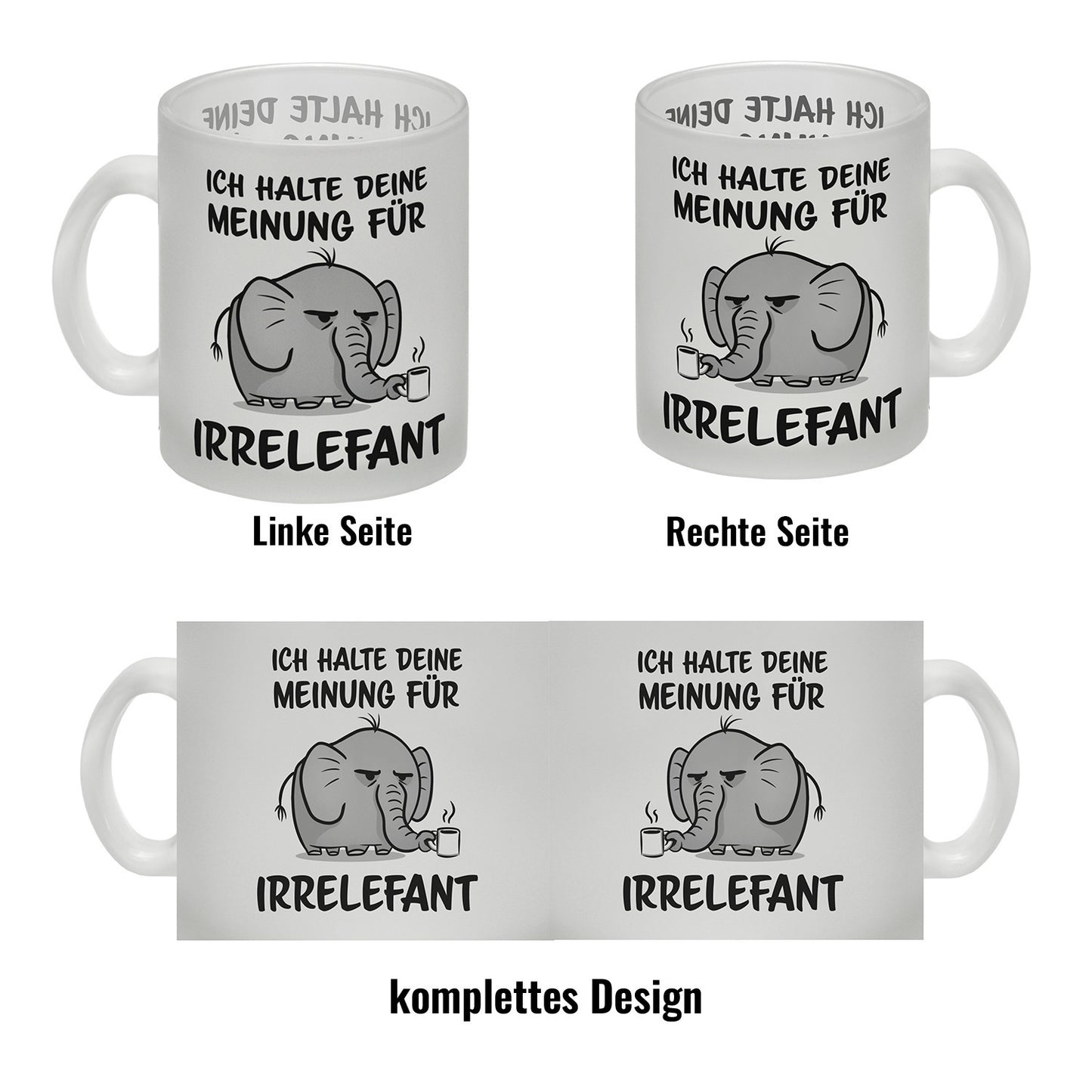 Ich halte deine Meinung für Irrelefant Glas Tasse mit witzigem Elefanten