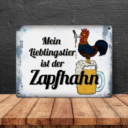 Metallschild mit Spruch: Mein Lieblingstier ist der Zapfhahn