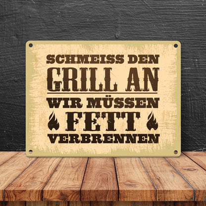 Schmeiss den Grill an, wir müssen Fett verbrennen Metallschild