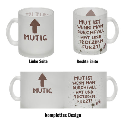 Mut ist... Glas Tasse mit Durchfall Motiv