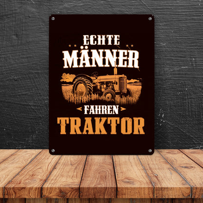 Echte Männer fahren Traktor Metallschild in 15x20 cm