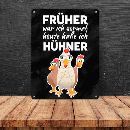 Früher war ich normal heute habe ich Hühner Metallschild in 15x20 cm für Hühnerhalter