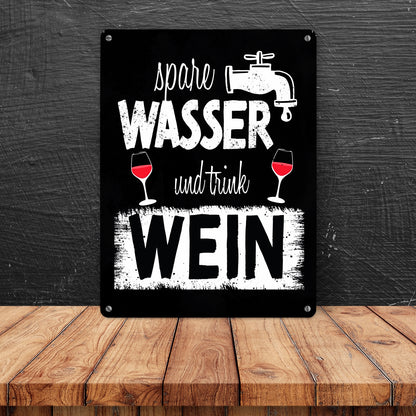 Spare Wasser und trink Wein Metallschild in 15x20 cm