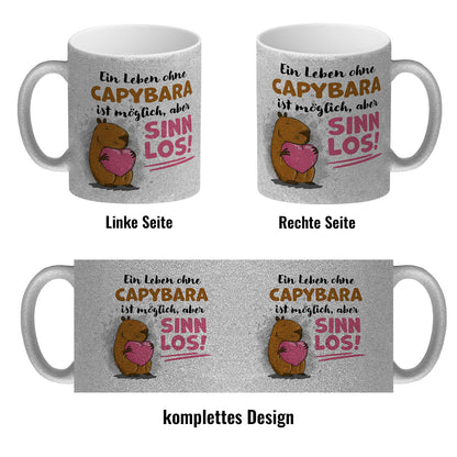 Ein Leben ohne Capybara ist möglich, aber sinnlos Glitzer-Kaffeebecher