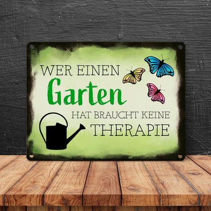 Wer einen Garten hat braucht keine Therapie Metallschild in 15x20 cm für den Garten