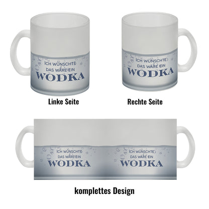 Ich wünschte das wäre ein Wodka Glas Tasse