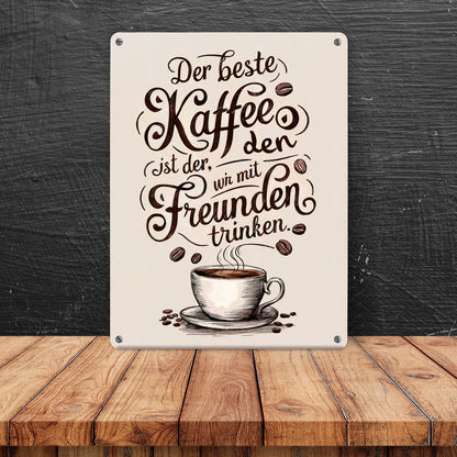 Kaffeetasse mit Zitat Metallschild in 15x20 cm - Bester Kaffee mit Freunden