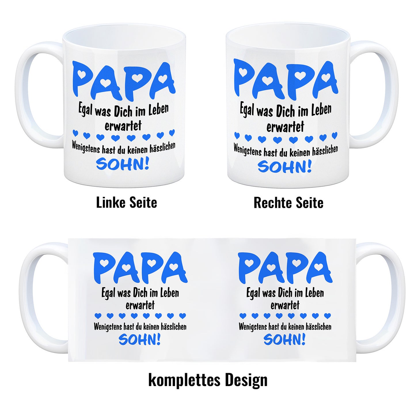 Papa, wenigstens hast du keinen hässlichen Sohn Kaffeebecher