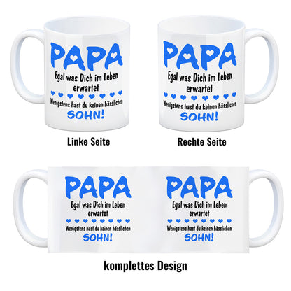 Papa, wenigstens hast du keinen hässlichen Sohn Kaffeebecher