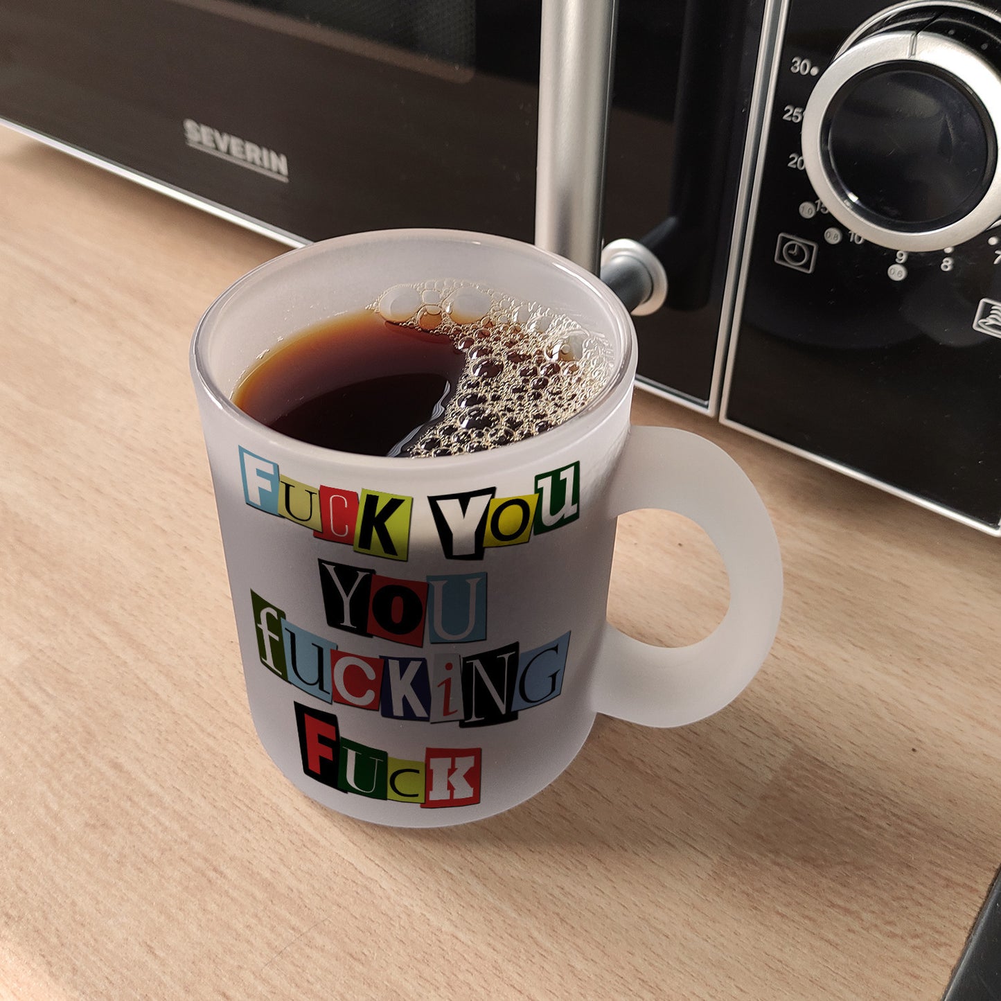 Glas Tasse mit Fuck you you fucking fuck Motiv