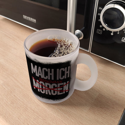 Mach ich irgendwann Glas Tasse mit lustigem Spruch