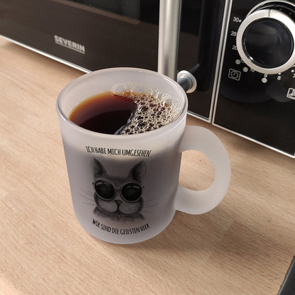 Ich habe mich umgesehen - wir sind die geilsten hier Glas Tasse mit Katze Motiv