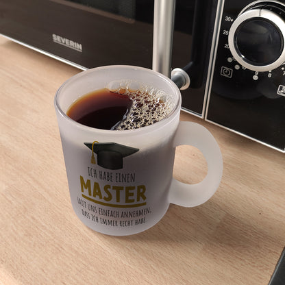 Master bestanden Glas Tasse mit Spruch Masterabschluss ich habe immer recht