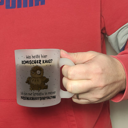 Eule Glas Tasse mit Spruch Kreativ statt komischer Kauz