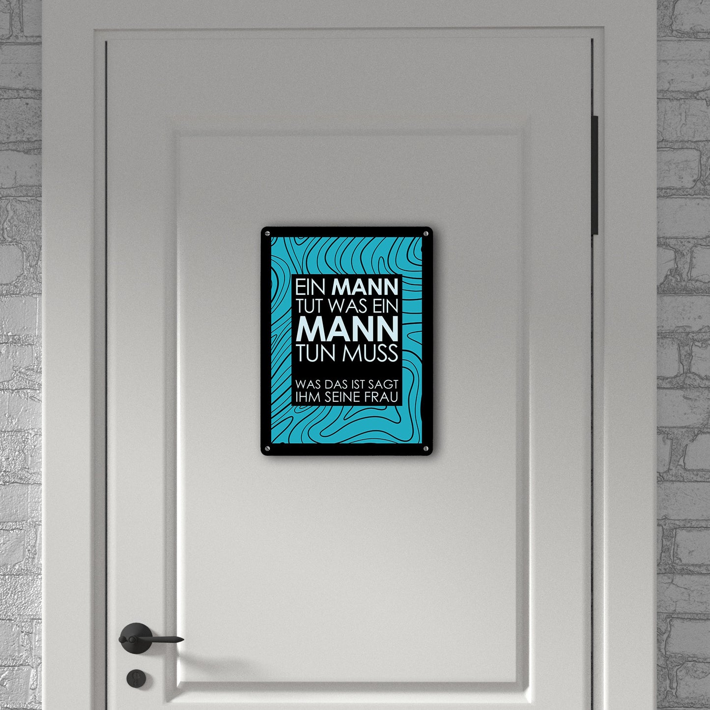 Ein Mann tut was ein Mann tun muss… Metallschild XL in 21x28 cm