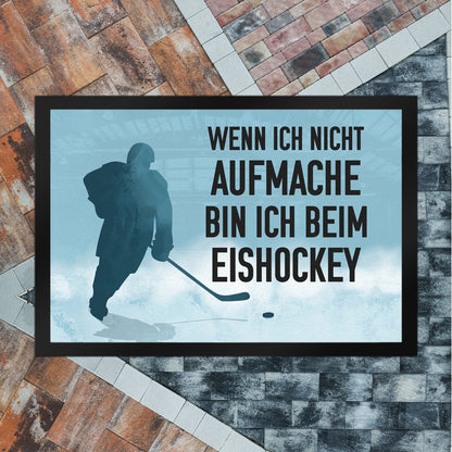 Wenn ich nicht aufmache, bin ich beim Eishockey Fußmatte XL in 40x60 cm für Eishockeyfans