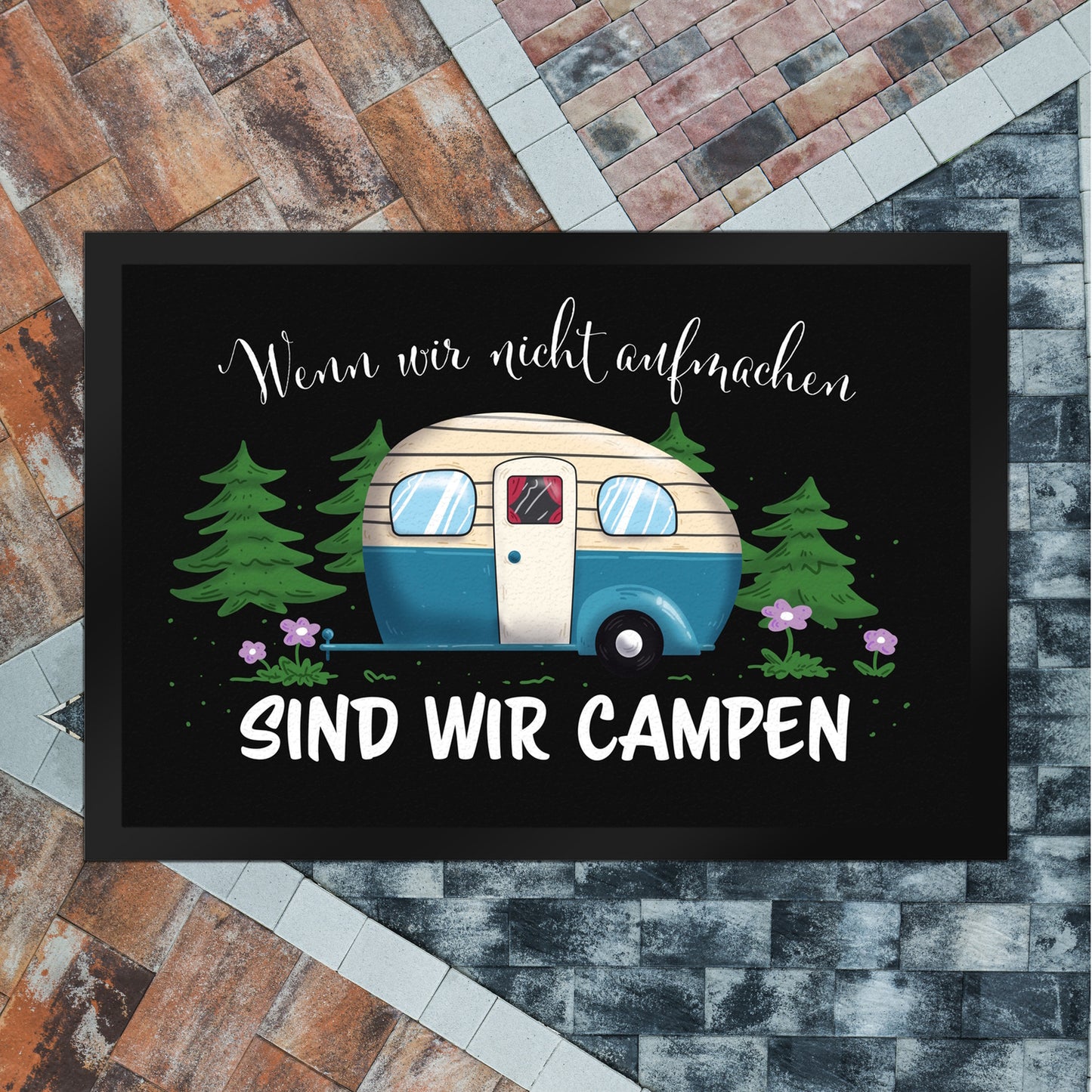 Wenn wir nicht aufmachen sind wir campen schwarze Fußmatte XL in 40x60 cm