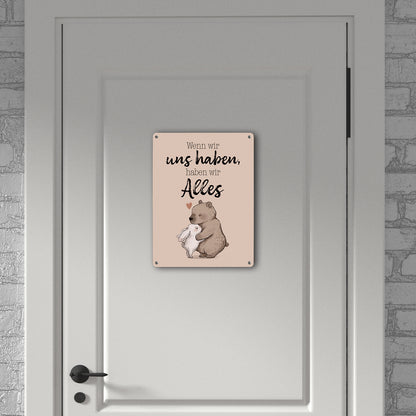 Hase und Bär Metallschild XL in 21x28 cm mit Spruch Wenn wir uns haben, haben wir Alles