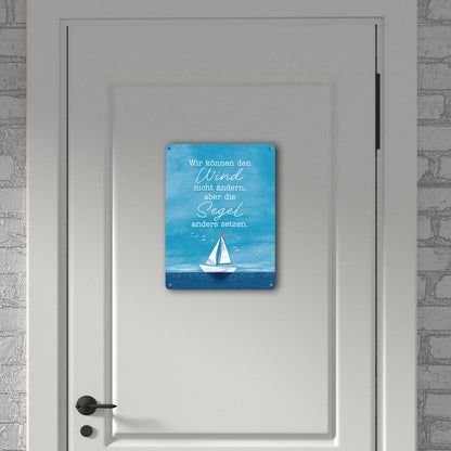 Segelboot Metallschild XL in 21x28 cm mit Spruch Segel anders setzen bei Wind