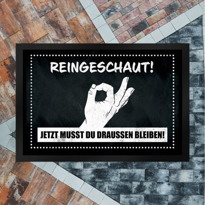 Fußmatte XL in 40x60 cm mit gewitztem Streich - Reingeschaut! Jetzt musst du draussen bleiben!