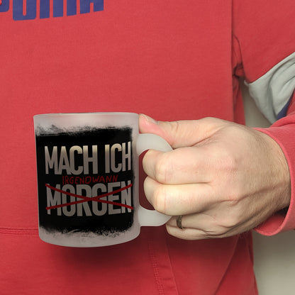 Mach ich irgendwann Glas Tasse mit lustigem Spruch