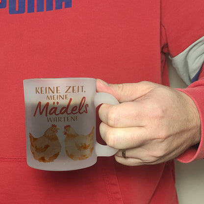 Huhn Glas Tasse mit Spruch Keine Zeit meine Mädels warten