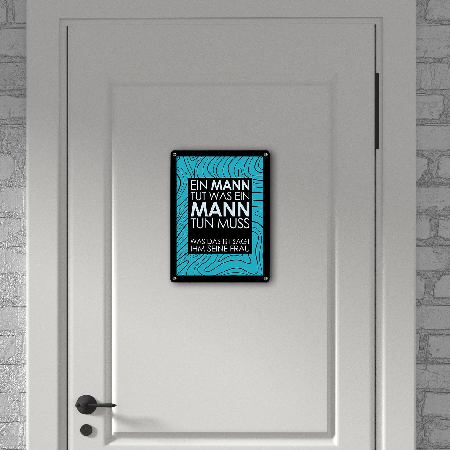 Ein Mann tut was ein Mann tun muss… Metallschild in 15x20 cm