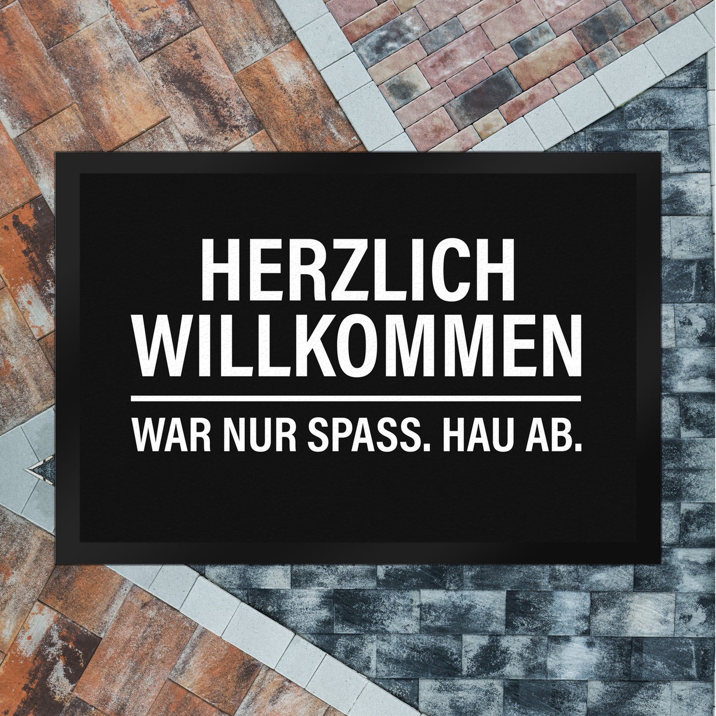 Herzlich Willkommen, war nur Spaß hau ab Fußmatte XL in schwarz-weiß