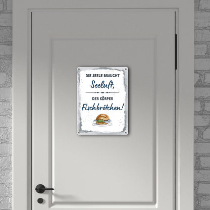 Fischbrötchen Metallschild XL in 21x28 cm mit Spruch Seele braucht Seeluft, der Körper Fisch