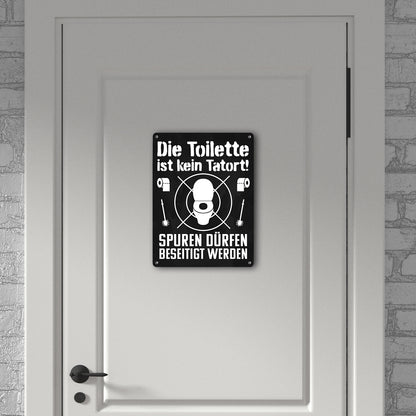 Die Toilette ist kein Tatort Spuren dürfen beseitigt werden Metallschild XL in 21x28 cm