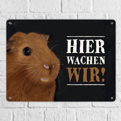 Hier wachen wir! Metallschild XL mit Meerschweinchen Motiv