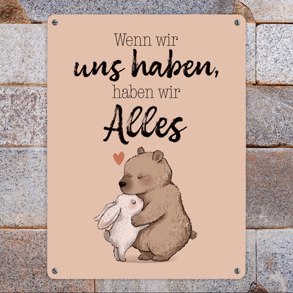 Hase und Bär Metallschild XL in 21x28 cm mit Spruch Wenn wir uns haben, haben wir Alles