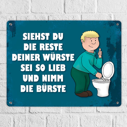 Metallschild XL mit Spruch: Siehste du die Reste deiner ...