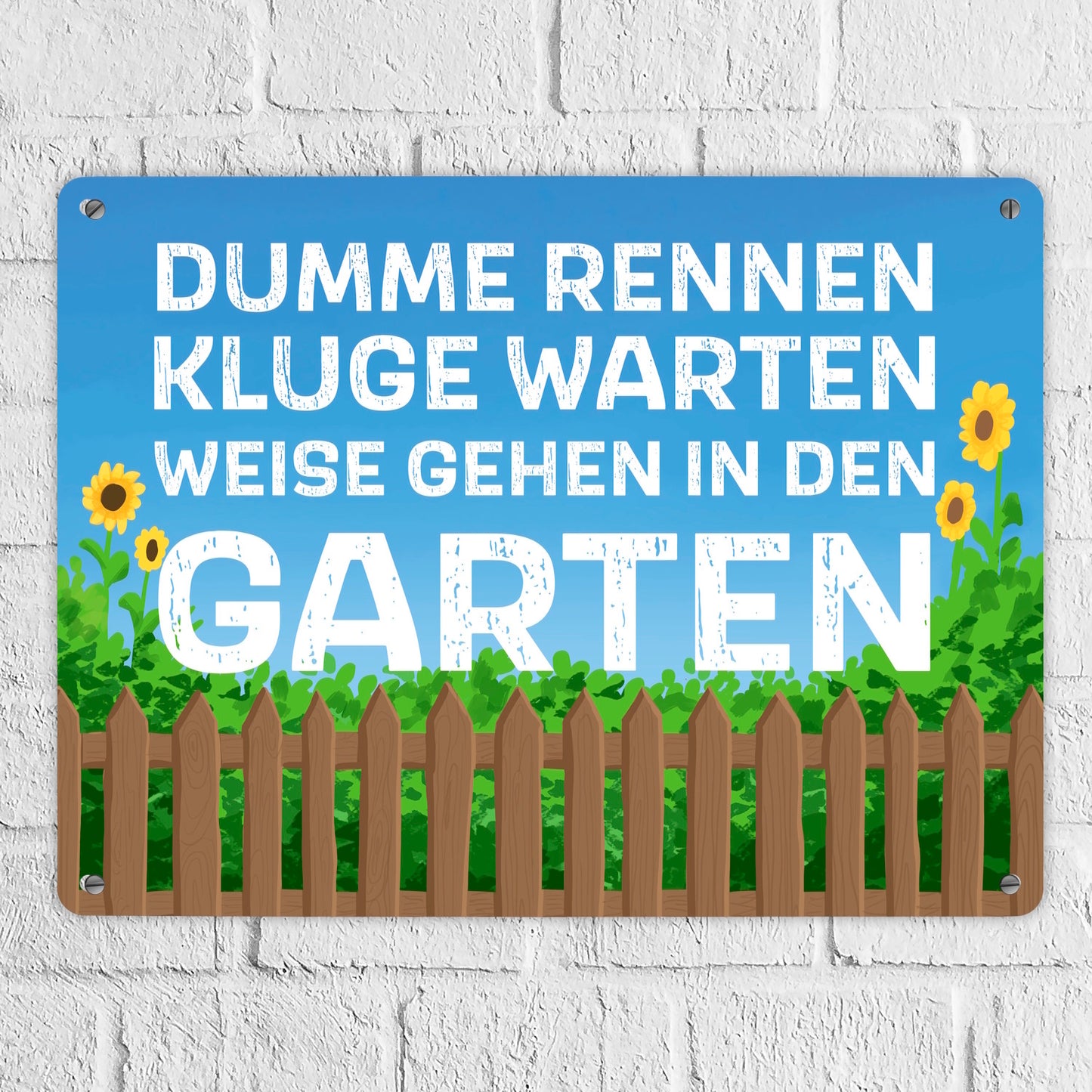 Dumme rennen, Kluge warten, Weise gehen in den Garten Metallschild XL in 21x28 cm