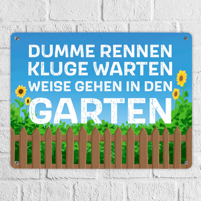 Dumme rennen, Kluge warten, Weise gehen in den Garten Metallschild XL in 21x28 cm