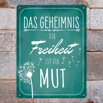 Das Geheimnis der Freiheit ist der Mut Metallschild XL in 21x28 cm