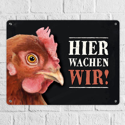 Hier wachen wir! Metallschild XL mit Huhn Motiv