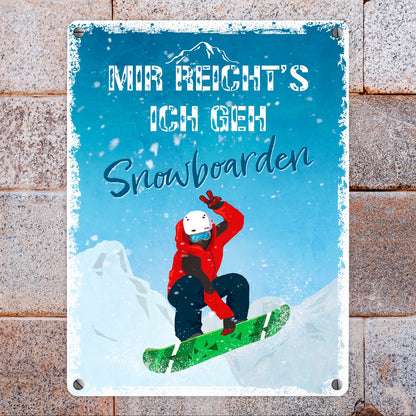 Mir reicht's ich geh Snowboarden Metallschild in 15x20 cm