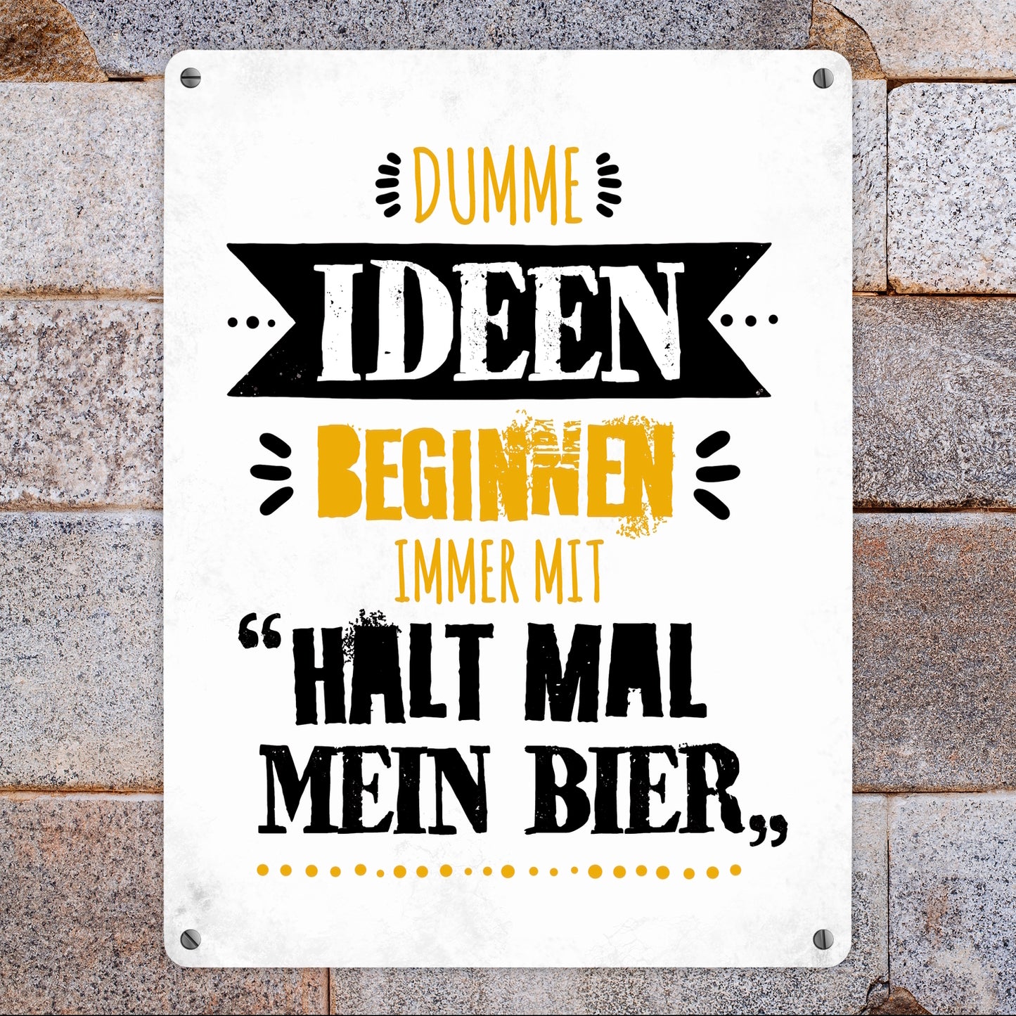 Metallschild XL mit Bier Motiv und Spruch: Dumme Ideen beginnen immer ...