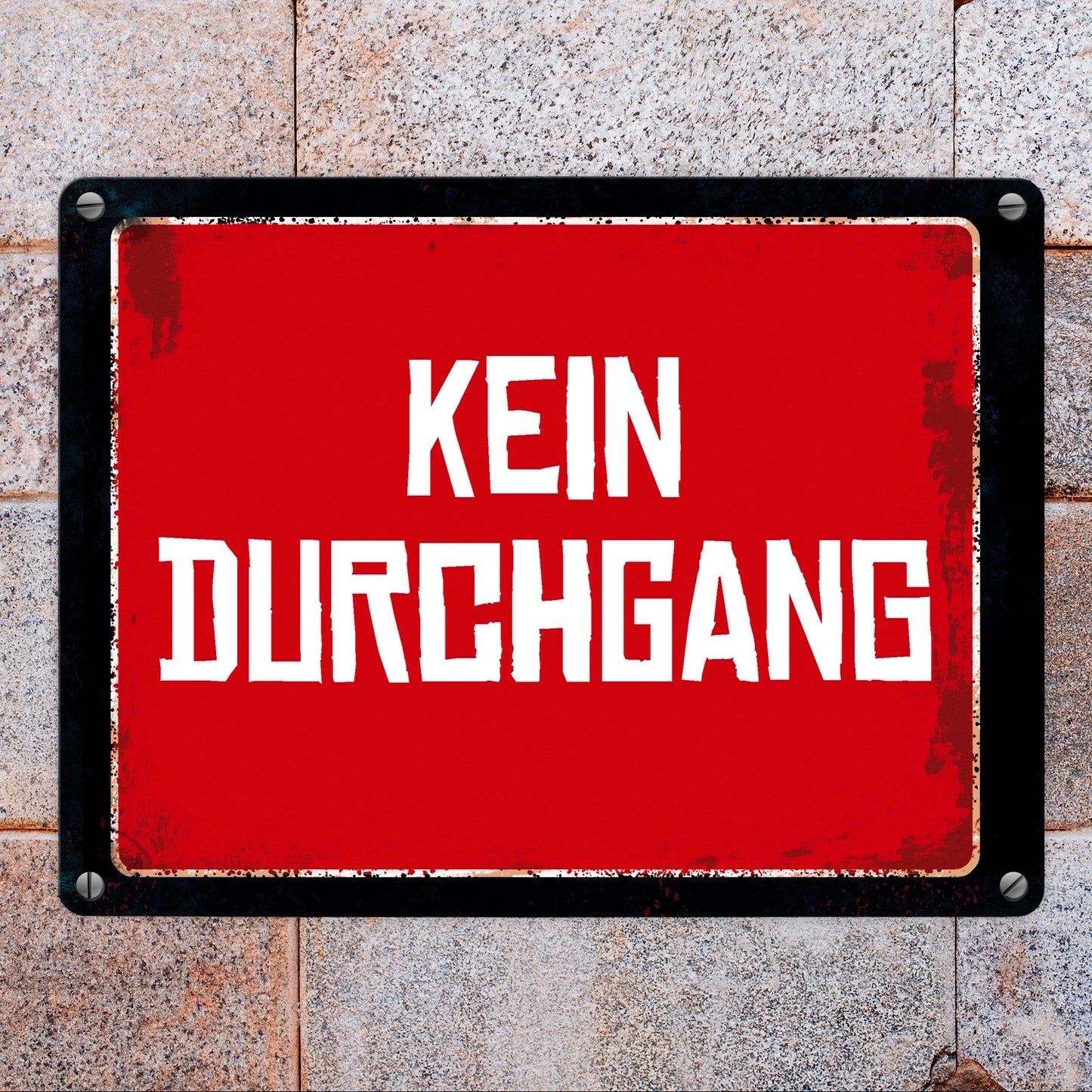 Metallschild mit Spruch: Kein Durchgang